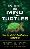 Im Kopf der Turtles: Wie die besten Trader der Welt das Risiko meistern - Inside the Mind of the Turtles: How the World's Best Traders Master Risk