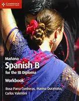 Maana Arbeitsbuch: Spanisch B für das Ib-Diplom - Maana Workbook: Spanish B for the Ib Diploma