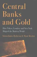 Zentralbanken und Gold: Wie Tokio, London und New York die moderne Welt geformt haben - Central Banks and Gold: How Tokyo, London, and New York Shaped the Modern World