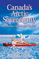 Kanadas arktische Souveränität: Ressourcen, Klima und Konflikt - Canada's Arctic Sovereignty: Resources, Climate and Conflict