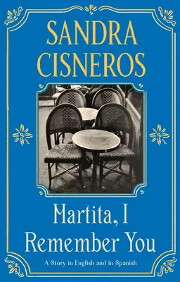 Martita, ich erinnere mich an Dich/Martita, Te Recuerdo: Eine Geschichte auf Englisch und Spanisch - Martita, I Remember You/Martita, Te Recuerdo: A Story in English and Spanish