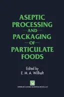 Aseptische Verarbeitung und Verpackung von partikulären Lebensmitteln - Aseptic Processing and Packaging of Particulate Foods