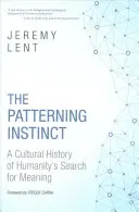 Der Musterungsinstinkt: Eine Kulturgeschichte der menschlichen Suche nach Bedeutung - The Patterning Instinct: A Cultural History of Humanity's Search for Meaning