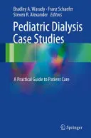 Pädiatrische Dialyse Fallstudien: Ein praktischer Leitfaden für die Patientenversorgung - Pediatric Dialysis Case Studies: A Practical Guide to Patient Care