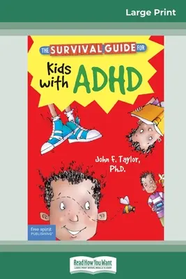 Der Überlebensratgeber für Kinder mit ADHS: Aktualisierte Ausgabe (16pt Large Print Edition) - The Survival Guide for Kids with ADHD: Updated Edition (16pt Large Print Edition)
