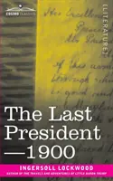 Der letzte Präsident oder 1900 - The Last President or 1900