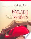 Wachsende Leserschaft: Studieneinheiten für den Grundschulunterricht - Growing Readers: Units of Study in the Primary Classroom