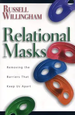 Beziehungs-Masken: Die Barrieren beseitigen, die uns trennen - Relational Masks: Removing the Barriers That Keep Us Apart