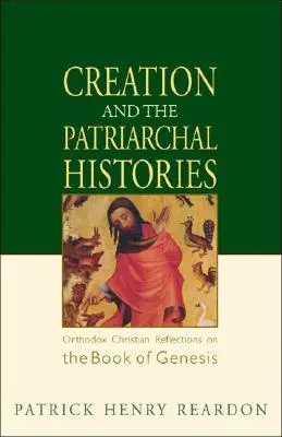 Die Schöpfung und die Patriarchatsgeschichten: Orthodoxe christliche Überlegungen zum Buch Genesis - Creation and the Patriarchal Histories: Orthodox Christian Reflections on the Book of Genesis