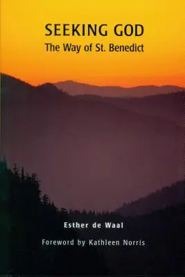 Die Suche nach Gott: Der Weg des heiligen Benedikt - Seeking God: The Way of St. Benedict