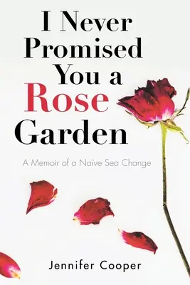 Ich habe dir nie einen Rosengarten versprochen: Memoiren einer Kirchenschiffsveränderung - I Never Promised You a Rose Garden: A Memoir of a Nave Sea Change