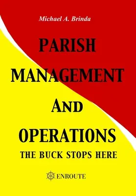 Verwaltung und Betrieb von Pfarreien: Die Verantwortung liegt bei uns - Parish Management and Operations: The Buck Stops Here