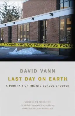 Letzter Tag auf Erden: Ein Porträt des NIU-Schulschützen - Last Day on Earth: A Portrait of the NIU School Shooter