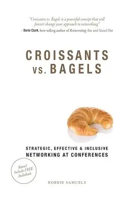 Croissants vs. Bagels: Strategisches, effektives und inklusives Networking auf Konferenzen - Croissants vs. Bagels: Strategic, Effective, and Inclusive Networking at Conferences