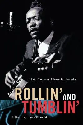 Rollin' und Tumblin': Die Blues-Gitarristen der Nachkriegszeit - Rollin' and Tumblin': The Postwar Blues Guitarists