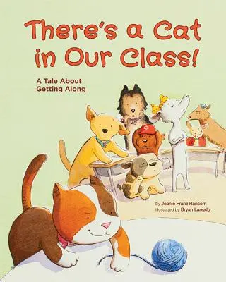 Eine Katze ist in unserer Klasse!: Ein Märchen über das Miteinander - There's a Cat in Our Class!: A Tale about Getting Along