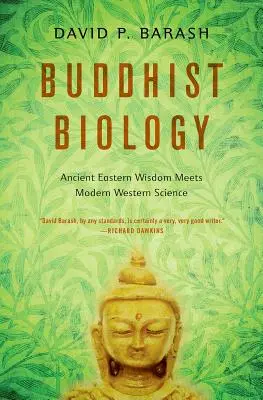 Buddhistische Biologie: Alte östliche Weisheit trifft auf moderne westliche Wissenschaft - Buddhist Biology: Ancient Eastern Wisdom Meets Modern Western Science