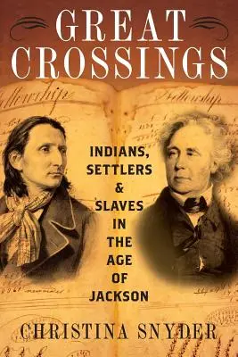 Große Überquerungen: Indianer, Siedler und Sklaven im Zeitalter von Jackson - Great Crossings: Indians, Settlers, and Slaves in the Age of Jackson