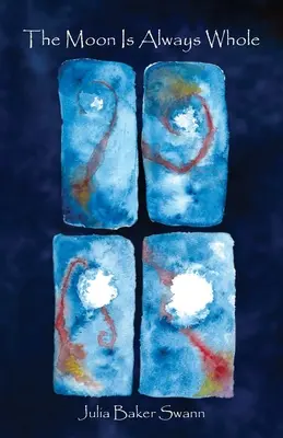 Der Mond ist immer ganz: Gedichte - The Moon Is Always Whole: Poems