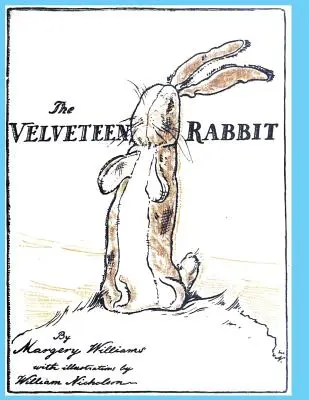 Das samtene Kaninchen: oder wie Spielzeuge real werden - The Velveteen Rabbit: or How Toys Become Real