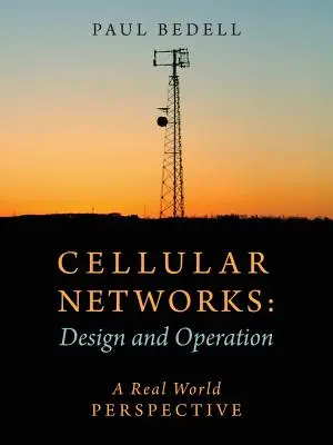 Zellulare Netzwerke: Entwurf und Betrieb - eine Perspektive aus der Praxis - Cellular Networks: Design and Operation - A Real World Perspective