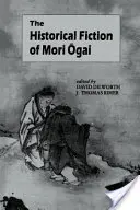 Die historische Fiktion von Mori Ogai - The Historical Fiction of Mori Ogai