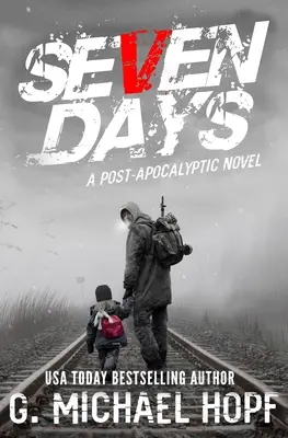 Sieben Tage: Ein postapokalyptischer Roman - Seven Days: A Post Apocalyptic Novel