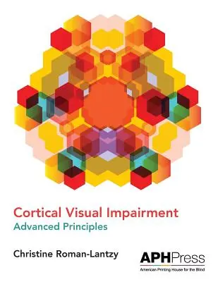 Cortical Visual Impairment - Fortgeschrittene Prinzipien - Cortical Visual Impairment Advanced Principles