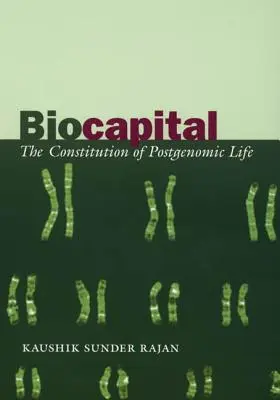 Biokapital: Die Konstitution des postgenomischen Lebens - Biocapital: The Constitution of Postgenomic Life