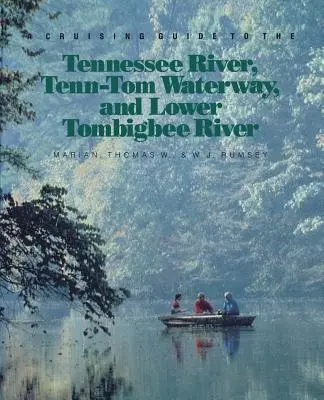 Ein Reiseführer für den Tennessee River, den Tenn-Tom Waterway und den Lower Tombigbee River - A Cruising Guide to the Tennessee River, Tenn-Tom Waterway, and Lower Tombigbee River