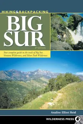 Wandern und Backpacking Big Sur: Ihr kompletter Führer für die Wanderwege von Big Sur, Ventana Wilderness und Silver Peak Wilderness - Hiking & Backpacking Big Sur: Your Complete Guide to the Trails of Big Sur, Ventana Wilderness, and Silver Peak Wilderness