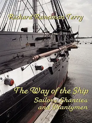 Der Weg des Schiffes: Matrosen, Shanties und Shantymen - The Way of the Ship: Sailors, Shanties and Shantymen