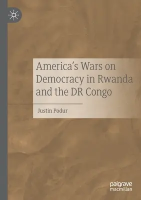 Amerikas Kriege gegen die Demokratie in Ruanda und im Dr. Kongo - America's Wars on Democracy in Rwanda and the Dr Congo
