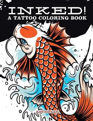 Eingefärbt! Ein Tattoo-Malbuch - Inked! A Tattoo Coloring Book