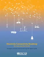 Fahrplan für die Anbindung an das Stromnetz in Asien und im Pazifik - Electricity Connectivity Roadmap for Asia and the Pacific