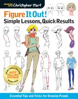 Finde es heraus! Einfache Lektionen, schnelle Ergebnisse: Grundlegende Tipps und Tricks zum Zeichnen von Menschen - Figure It Out! Simple Lessons, Quick Results: Essential Tips and Tricks for Drawing People