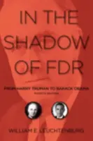 Im Schatten von FDR: Von Harry Truman bis Barack Obama - In the Shadow of FDR: From Harry Truman to Barack Obama