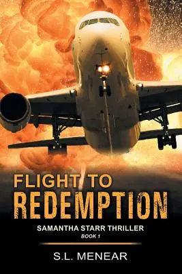 Flucht in die Erlösung (ein Samantha-Starr-Thriller, Buch 1) - Flight to Redemption (a Samantha Starr Thriller, Book 1)