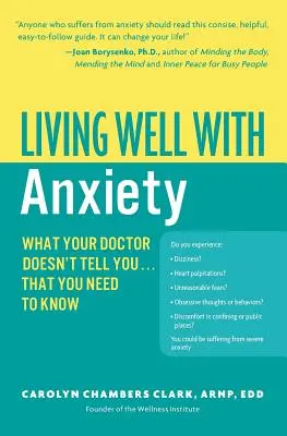 Gut leben mit Ängsten: Was Ihr Arzt Ihnen nicht sagt... Das müssen Sie wissen - Living Well with Anxiety: What Your Doctor Doesn't Tell You... That You Need to Know