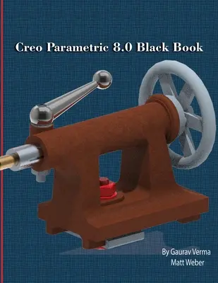 Creo Parametric 8.0 Schwarzbuch - Creo Parametric 8.0 Black Book