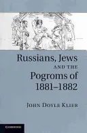 Russen, Juden und die Pogrome von 1881-1882 - Russians, Jews, and the Pogroms of 1881-1882