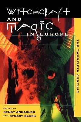 Hexerei und Magie in Europa, Band 6: Das zwanzigste Jahrhundert - Witchcraft and Magic in Europe, Volume 6: The Twentieth Century