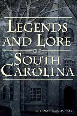 Legenden und Überlieferungen aus South Carolina - Legends and Lore of South Carolina