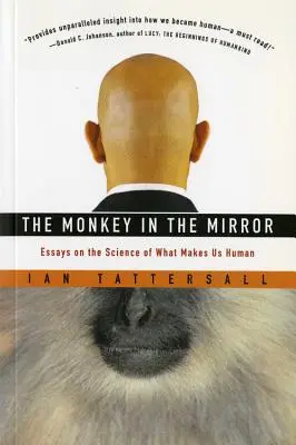 Der Affe im Spiegel: Essays über die Wissenschaft, die uns zum Menschen macht - The Monkey in the Mirror: Essays on the Science of What Makes Us Human