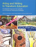 Schreiben und Gestalten für eine neue Bildung: Ein integrierter Ansatz für eine kulturell und ökologisch verantwortliche Pädagogik - Arting and Writing to Transform Education: An Integrated Approach for Culturally and Ecologically Responsive Pedagogy