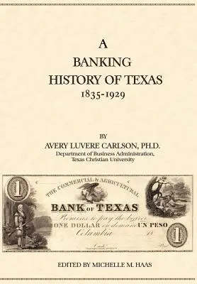 Eine Bankgeschichte von Texas: 1835-1929 - A Banking History of Texas: 1835-1929