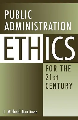 Ethik in der öffentlichen Verwaltung für das 21. Jahrhundert - Public Administration Ethics for the 21st Century