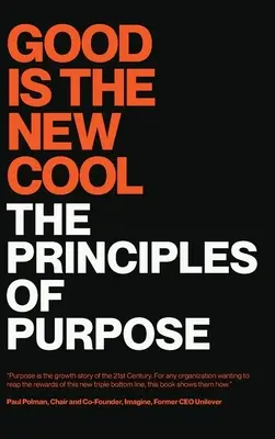 Gut ist das neue Cool: Die Prinzipien der Zweckmäßigkeit - Good Is the New Cool: The Principles Of Purpose