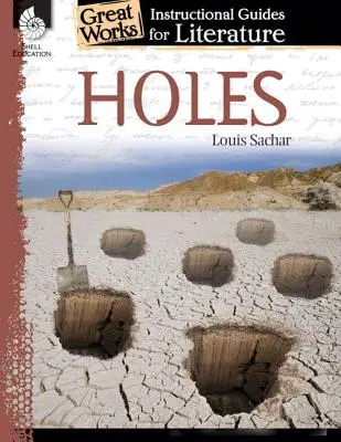 Löcher: Ein Leitfaden für den Literaturunterricht: Eine Anleitung zur Literaturvermittlung - Holes: An Instructional Guide for Literature: An Instructional Guide for Literature