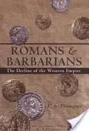 Römer und Barbaren: Der Niedergang des westlichen Reiches - Romans and Barbarians: The Decline of the Western Empire